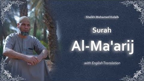 🎬 Al-Ma'arij | سورة المعارج | Sheikh Mohammed Koleib | English Translation | الشيخ محمد كٌليب👤