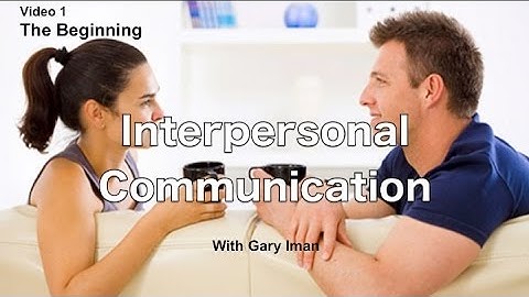Interpersonal Communication | The Beginning