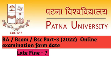 PATNA UNIVERSITY ONLINE EXAMINATION FORM DATE BA/BSC/BCOM Part-3