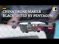 China’s biggest drone maker DJI blacklisted by US defence department