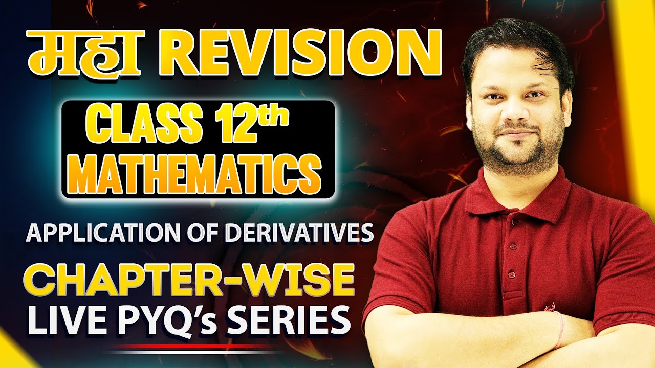 Application of Derivatives | Class 12 Maths I Live Class 2026 | PYQs + Numericals
