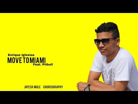 Enrique Iglesias - MOVE TO MIAMI DANCE ft. Pitbull I Jayesh Mule Choreography