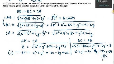 1. If (–4, 3) and (4, 3) are two vertices of an equilateral triangle, find the coordinates of the th