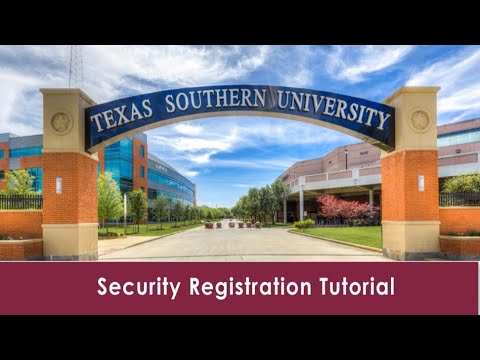 Texas Southern University IT: Security Registration