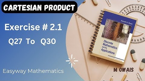 Exercise # 2.1 Q27 to Q30( Cartesian Product)|| Rosen Discrete Mathematics 7th Edition|| M.Owais