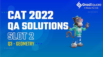 CAT 2022 -  Slot 2 - QA 3 - Geometry by GradSquare Mentor Mr. Richard Raj