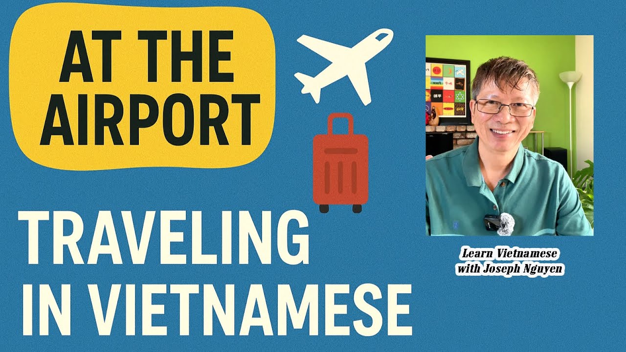 #34 At the Airport & Traveling in Vietnamese! | Smooth Trips Made Easy