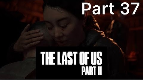 Last Of Us Part 2 Walkthrough Gameplay Part 37- Rescuing Lev￼