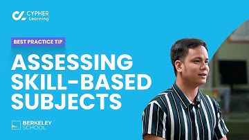Berkeley School, CYPHER LMS tips, Assessing skill-based subjects