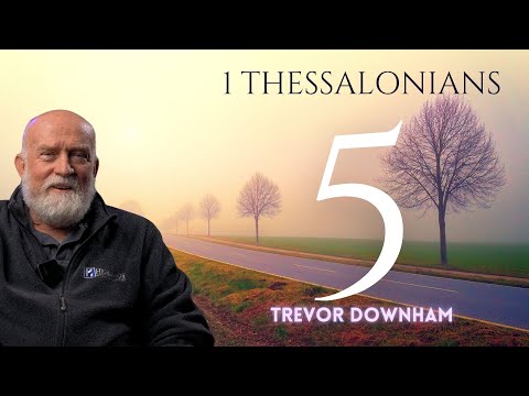 1 THESSALONIANS - Trevor Downham 5