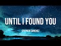 Stephen sanchez em beihold  until i found you lyrics mix