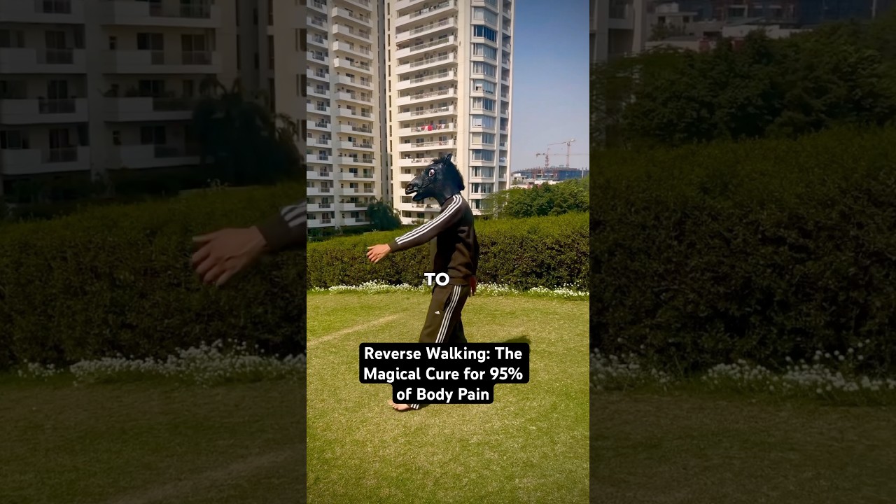 Reverse Walking: The Magical Cure for 95% of Body Pain 