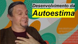 Desenvolvimento da Autoestima