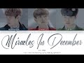 EXO (엑소) - 'Miracles In December (12월의 기적)' Lyrics (Color Coded_Han_Rom_Eng) [CHRISTMAS SPECIAL]