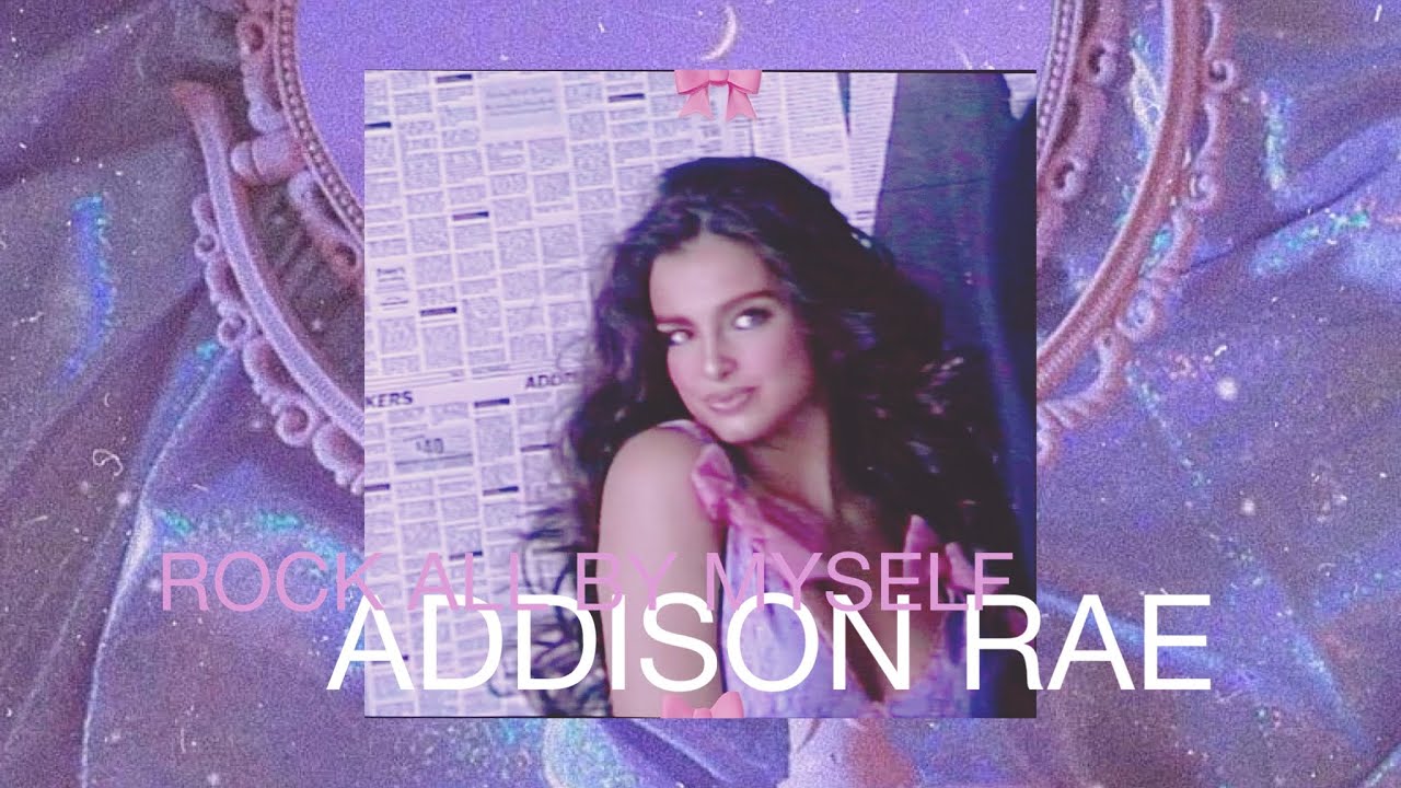 Addison Rae - Rock all by myself - YouTube