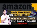 Amazon Work From Home Job | Amazon Jobs For Freshers | FREE Laptop &amp; Wifi 😍| Amazon Latest Jobs 2023
