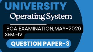 University Question Paper 3, Operating System,BCA 2nd Year,SessionalExam,Sem 4th@mathswithlakhwinder