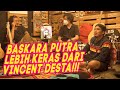 BASKARA PUTRA LEBIH KERAS DARI VINCENT DESTA MANAPUN!!!