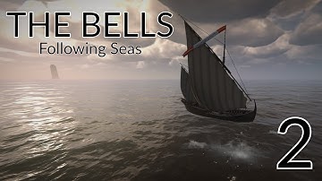 Following Seas - THE BELLS - Episode 2