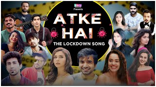 Atke Hai | The Lockdown Song | RVCJ