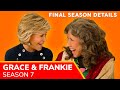 GRACE and FRANKIE Season 7: important facts about the FINAL SEASON (coming to Netflix Winter 2021)