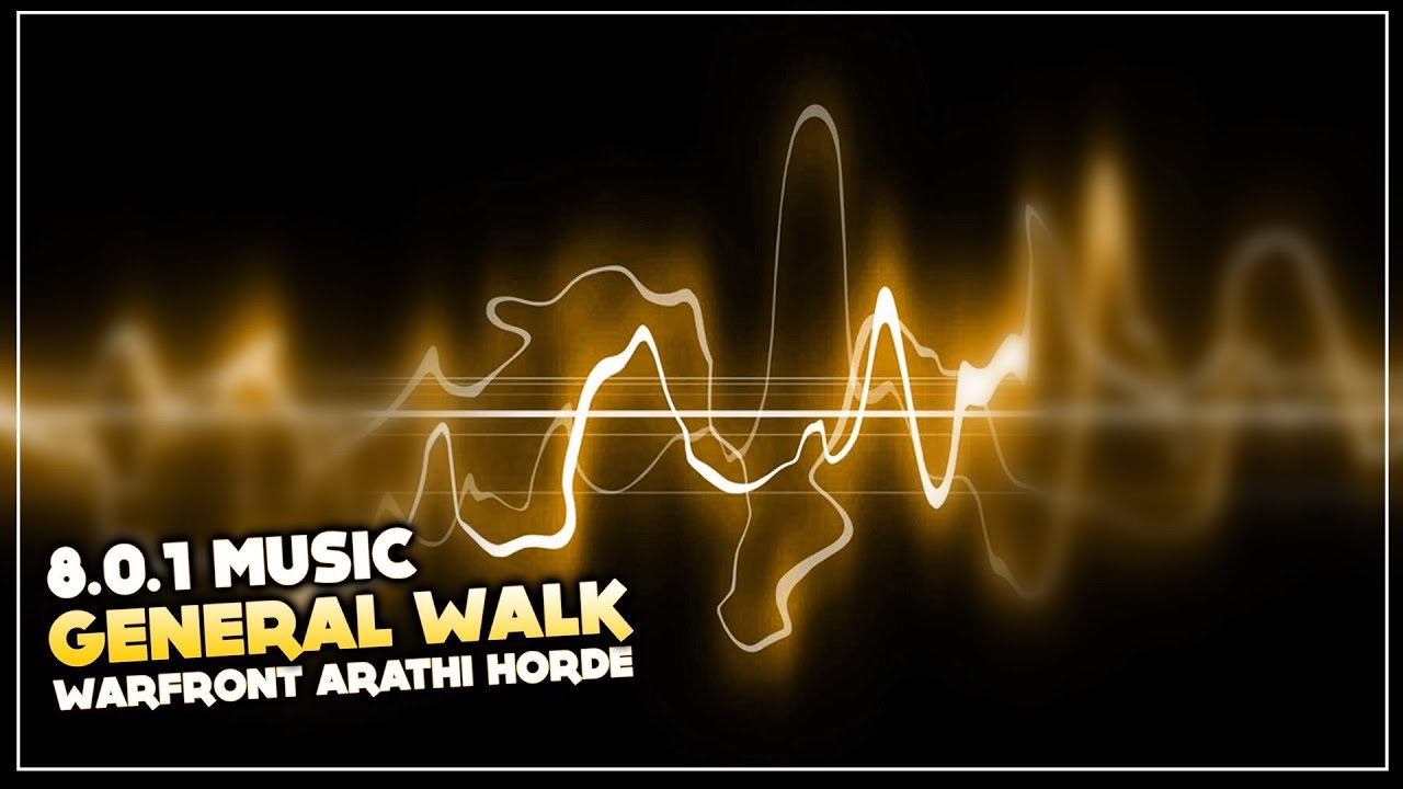 Warfront Arathi Horde - General Walk | Battle for Azeroth Music 8.0.1
