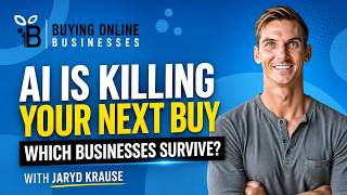 The AI Business Acquisition Trap: Which Online Models Are Dying with Jaryd Krause