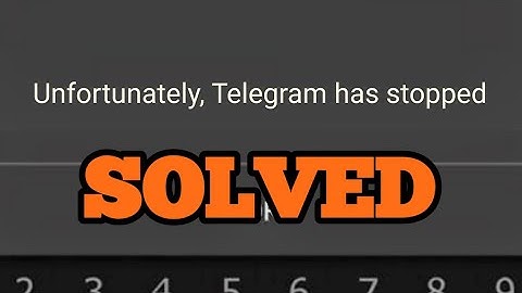 Unfortunately Telegram has stopped Problem Solved