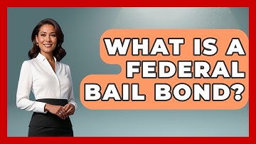 What Is A Federal Bail Bond? - Jail & Prison Insider