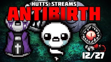 The Binding of Isaac ANTIBIRTH - Lost Run - Hutts Stream 12/27