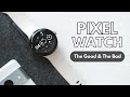 Google Pixel Watch: 5 best and 5 worst things
