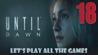 Let's Play All The Games - Until Dawn Part 18 (Final)