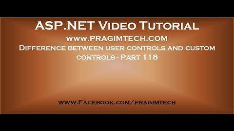 Difference between user controls and custom controls   Part 118