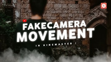 🔥 Fake Camera Movement In Kinemaster | Kinemaster Editing
