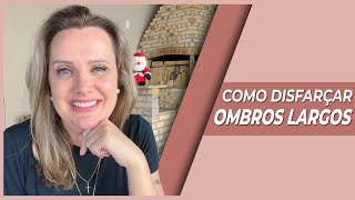 Como Disfarçar Ombros Largos