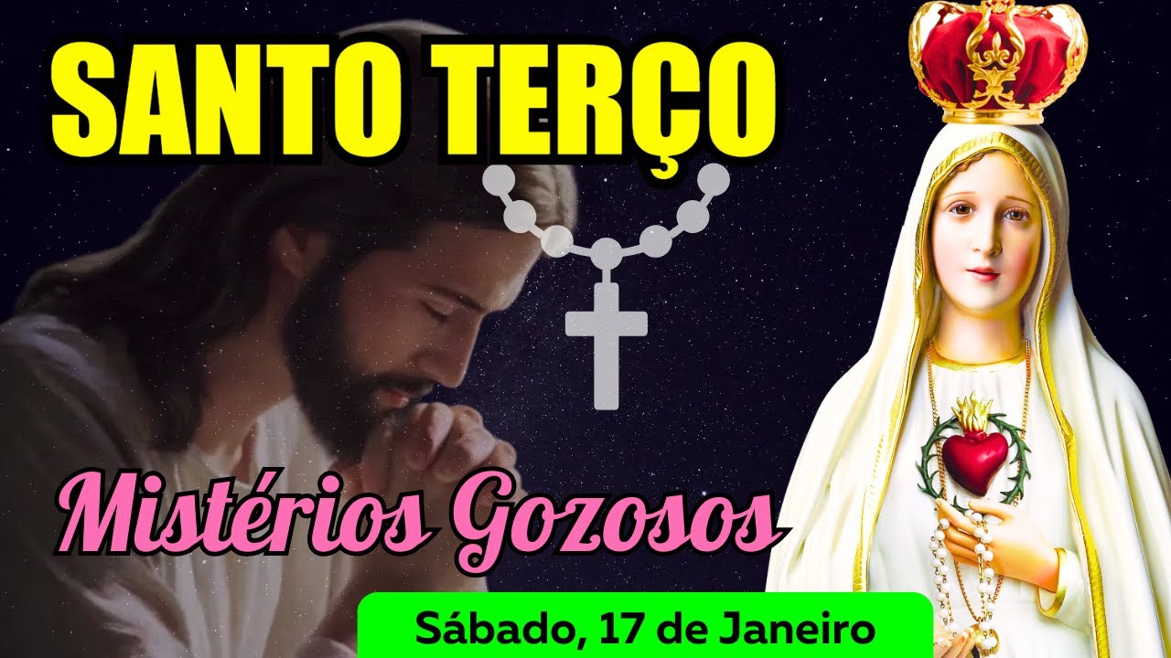 Santo Terço Sábado (17/01/2026) 🌹 Mistérios Gozosos 🌹 Terço Mariano