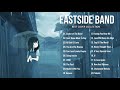 Best songs of Eastside Band | Eastside PH Greatest Hits | Best English Songs Cover 2020