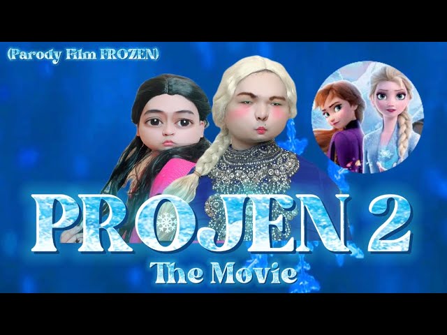PROJEN 2 THE MOVIE: Parody FROZEN 2 yang makin lucu dengan Elsa yang makin memprihatinkan 🤣 class=