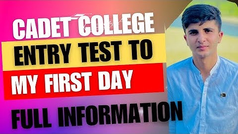 Entry Test to My First day of Cadet College 2023-24