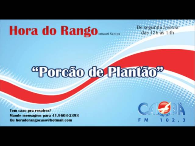 Hora do Rango - Porcão de Plantão 