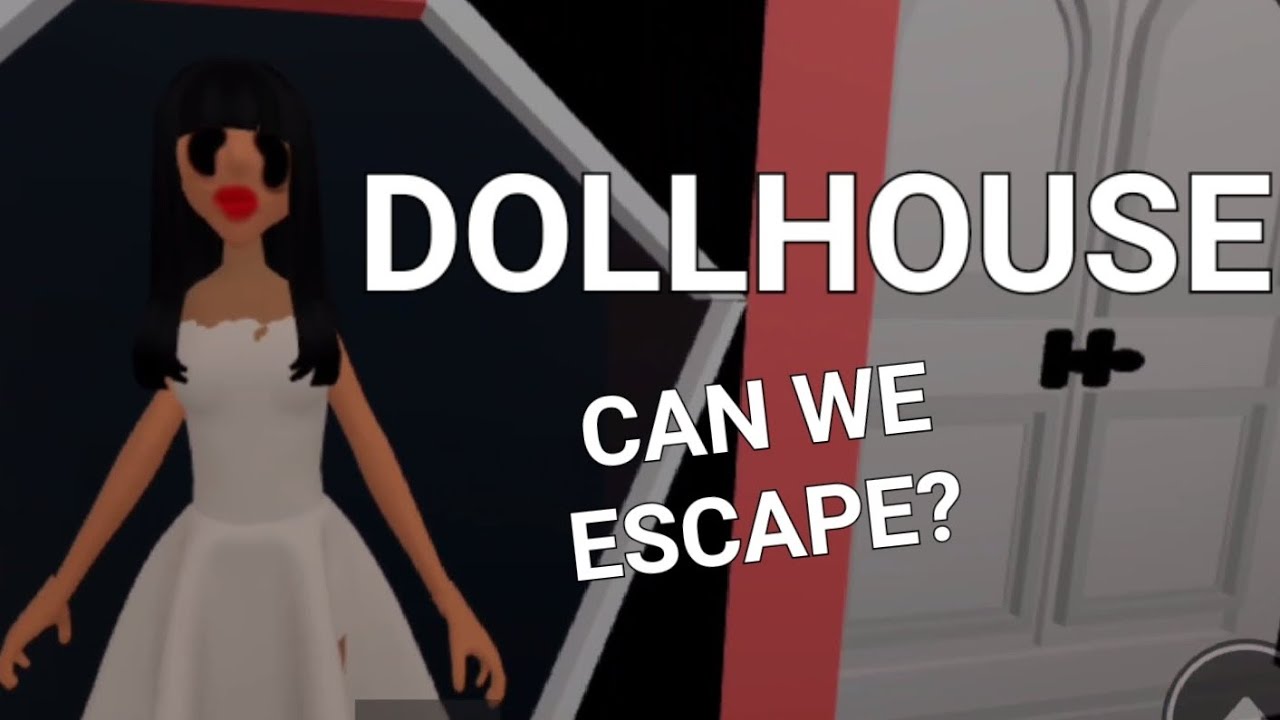 Roblox gameplay Escape the Dollhouse YouTube