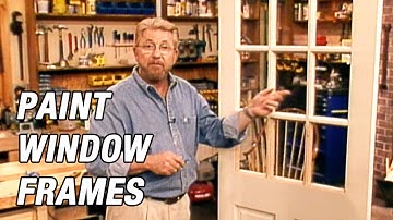 Best Way to Paint Window Frames