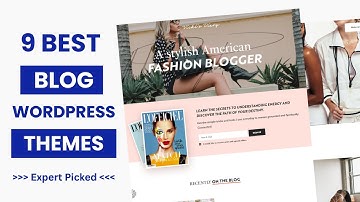 9 Best WordPress Themes for Blog 2025 | Best Theme for Blog in WordPress