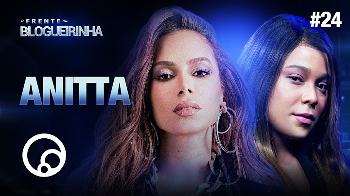 DE FRENTE COM BLOGUEIRINHA: ANITTA - T2E24 | DiaTV