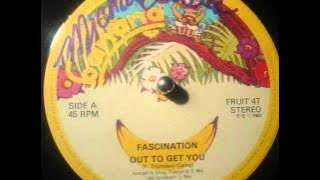 Fascination - Out To Get You