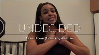 Undecided - Chris Brown (Cover) by Asianae