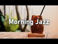 Morning JAZZ - Positive Bossa Nova JAZZ For Morning & Good Mood