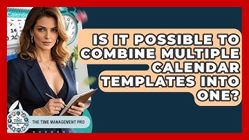 Is It Possible To Combine Multiple Calendar Templates Into One? - The Time Management Pro