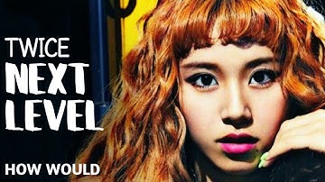 How Would TWICE Sing NEXT LEVEL By Aespa