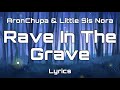 AronChupa & Little Sis Nora - Rave In The Grave (Lyrics)